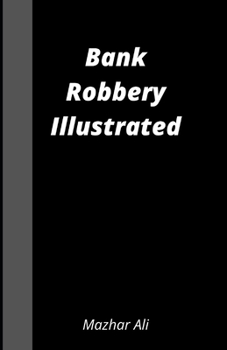 Bank Robbery Illustrated