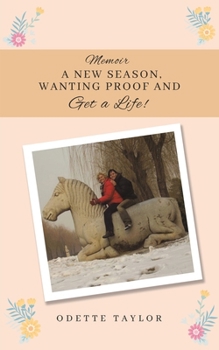Paperback Memoir - A New Season, Wanting Proof and Get a Life! Book