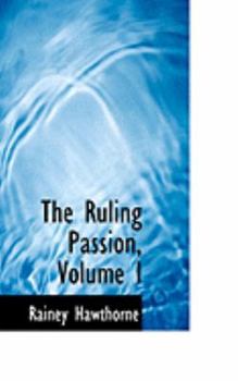 Paperback The Ruling Passion, Volume I Book