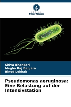 Pseudomonas aeruginosa: Eine Belastung auf der Intensivstation (German Edition)