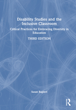 Hardcover Disability Studies and the Inclusive Classroom: Critical Practices for Embracing Diversity in Education Book