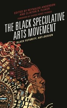 Paperback The Black Speculative Arts Movement: Black Futurity, Art+design Book