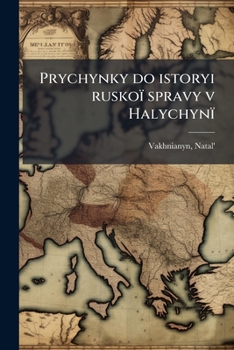 Paperback Prychynky do istoryi ruskoï spravy v Halychynï [Ukrainian] Book