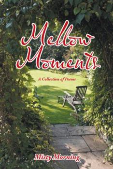 Paperback Mellow Moments: A Collection of Poems Book