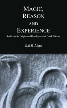 Paperback Magic, Reason and Experience: Studies in the Origins and Development of Greek Science Book