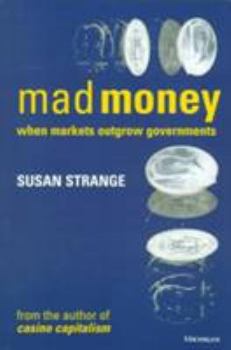 Paperback Mad Money: When Markets Outgrow Governments Book