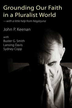 Paperback Grounding Our Faith in a Pluralist World: With a Little Help from Nagarjuna Book