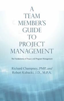 Paperback A Team Member'S Guide to Project Management: The Fundaments of Project and Program Management Book
