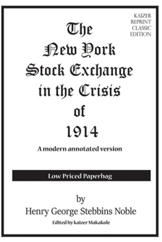 Paperback The New York Stock Exchange in the Crisis of 1914: A modern financial republication Book