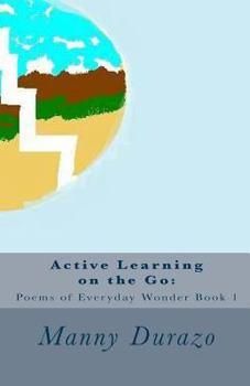 Paperback Active Learning on the Go: : Poems of Everyday Wonder Book 1 Book