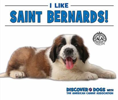 I Like Saint Bernards! - Book  of the Discover Dogs with the American Canine Association