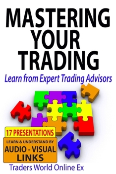 Paperback Mastering Your Trading: Learn from Expert Trading Advisors Book