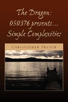 Paperback The Dragon: 050376 Presents.... Simple Complexities Book