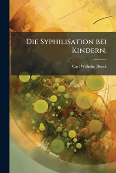 Paperback Die Syphilisation bei Kindern. [German] Book