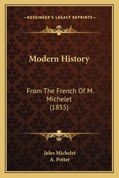 Paperback Modern History: From The French Of M. Michelet (1855) Book
