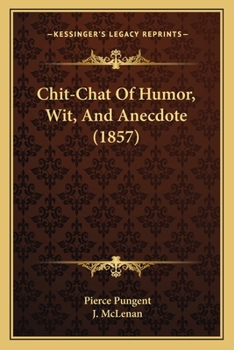 Paperback Chit-Chat Of Humor, Wit, And Anecdote (1857) Book