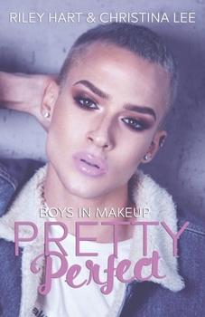 Pretty Perfect - Book #1 of the Boys in Makeup