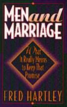 Paperback Men and Marriage: What It Really Means to Keep That Promise Book