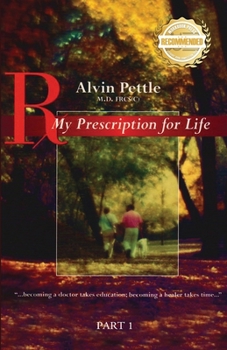Paperback My Prescription for Life: "...becoming a doctor takes education; becoming a healer takes time..." Part I Book