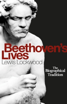 Hardcover Beethoven's Lives: The Biographical Tradition Book