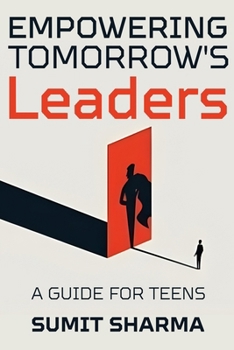 Paperback Empowering Tomorrow's Leaders: Guide for Teens Book
