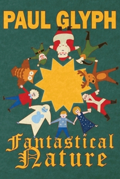 Paperback Fantastical Nature: A Family Tale with Complications Book