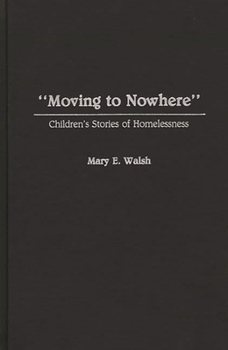 Hardcover Moving to Nowhere: Children's Stories of Homelessness Book