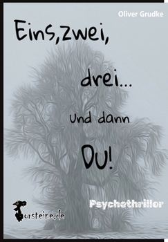 Eins, zwei, drei...und dann Du!: Psychothriller (German Edition)