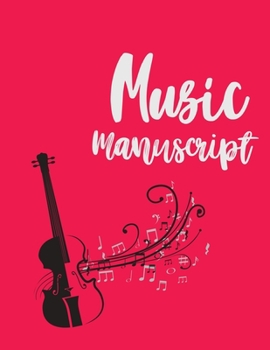 Music Manuscript: Wide Staff Manuscript Paper Notebook for Kids Blank Sheet Music Composition and Notation Notebook for Piano/guitar/violin/keyboard (8.5"x11" - 150 Pages)