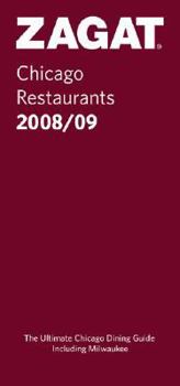 Zagat Chicago Restaurants 2008/09 (Zagatsurvey: Chicago Restaurants) (Zagatsurvey: Chicago Restaurants)