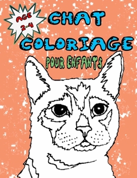 chat coloriage pour enfants age 2-4: Livre de coloriage enfant Les Chats Mignons À partir de 2 ans: Cahier coloriage pour garçons & filles