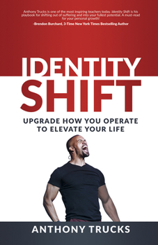 Paperback Identity Shift: Upgrade How You Operate to Elevate Your Life Book