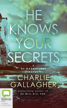 He Knows Your Secrets - Book #4 of the Maddie Ives