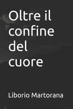 Paperback Oltre il confine del cuore [Italian] Book