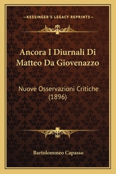 Paperback Ancora I Diurnali Di Matteo Da Giovenazzo: Nuove Osservazioni Critiche (1896) [Italian] Book