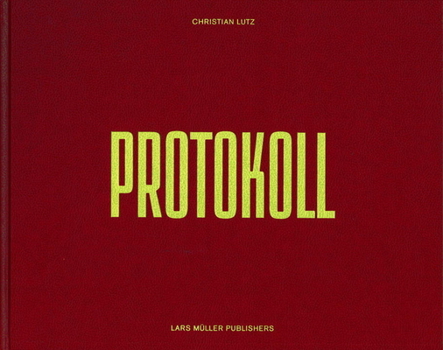 Hardcover Christian Lutz: Protokoll Book