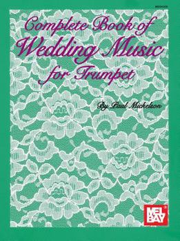 Paperback Complete Book of Wedding Music for Trumpet Book