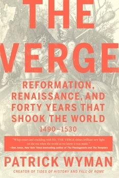 Paperback The Verge: Reformation, Renaissance, and Forty Years That Shook the World Book