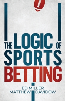 Paperback The Logic Of Sports Betting Book