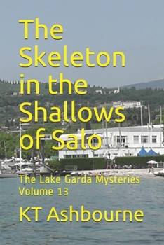 Paperback The Skeleton in the Shallows of Salo: The Lake Garda Mysteries Volume 13 Book