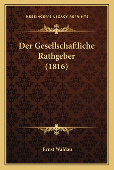 Paperback Der Gesellschaftliche Rathgeber (1816) [German] Book