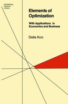 Paperback Elements of Optimization: With Applications in Economics and Business Book