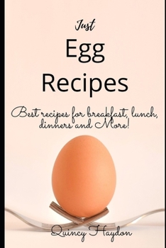 Paperback Just Egg Recipes: Best recipes for breakfast, lunch, dinners and more! Book