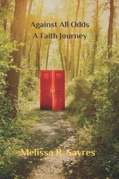 Against All Odds: A Faith Journey