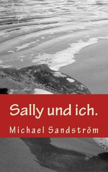 Paperback Sally und ich.: und stellen Sie sich vor, so wäre die Welt. [German] Book