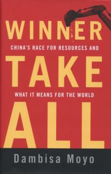 Hardcover Winner Take All: China's Race for Resources and What It Means for the World Book