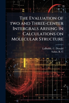 Paperback The Evaluation of two and Three-center Intergrals Arising in Calculations on Molecular Structure Book