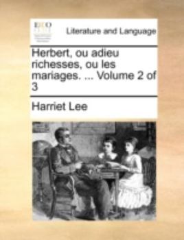 Paperback Herbert, ou adieu richesses, ou les mariages. ... Volume 2 of 3 [French] Book