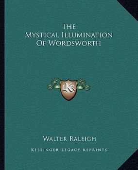 Paperback The Mystical Illumination Of Wordsworth Book
