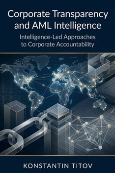 Paperback Corporate Transparency and AML Intelligence: Corporate Transparency and AML Intelligence Book